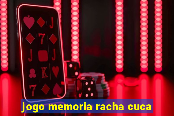 jogo memoria racha cuca